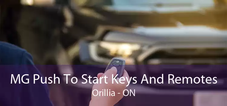 MG Push To Start Keys And Remotes Orillia - ON