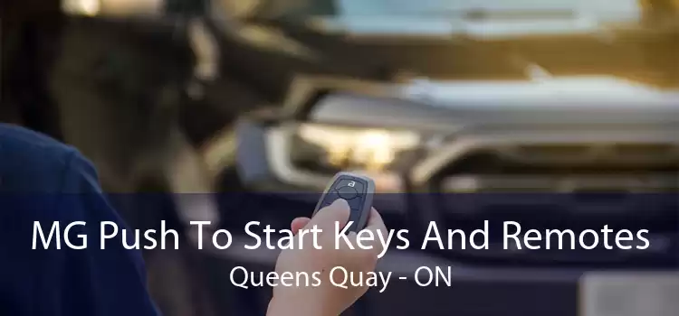 MG Push To Start Keys And Remotes Queens Quay - ON