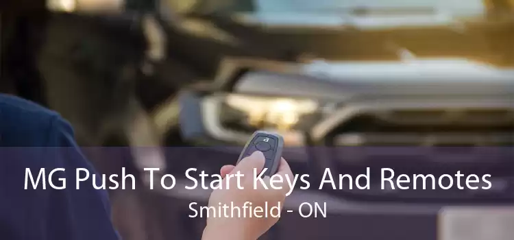 MG Push To Start Keys And Remotes Smithfield - ON