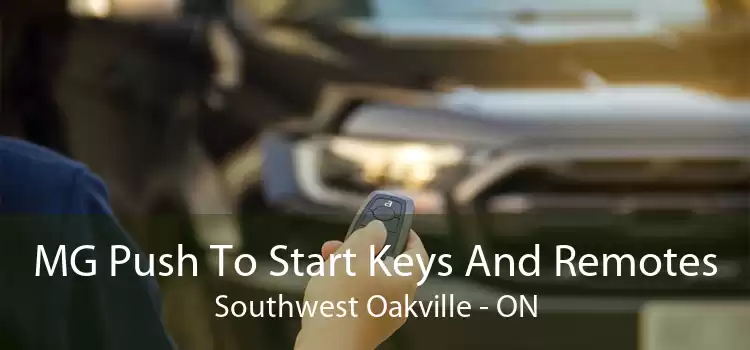 MG Push To Start Keys And Remotes Southwest Oakville - ON