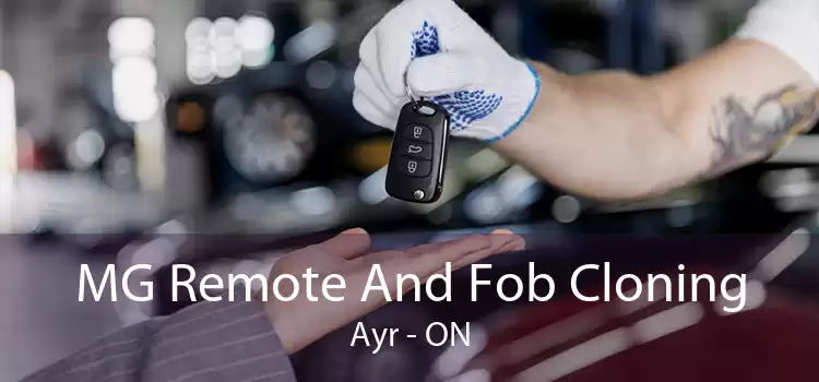 MG Remote And Fob Cloning Ayr - ON