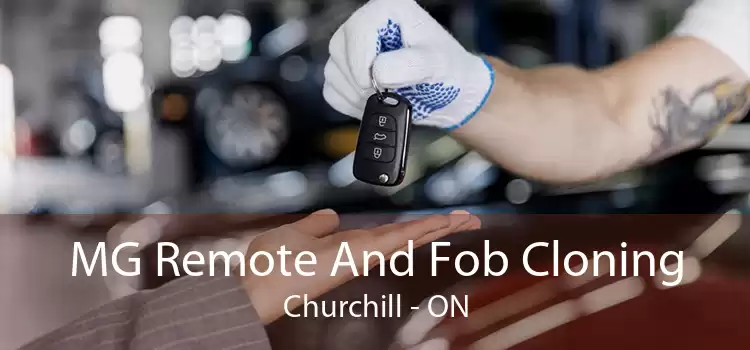 MG Remote And Fob Cloning Churchill - ON