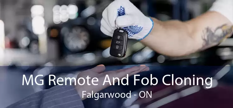MG Remote And Fob Cloning Falgarwood - ON