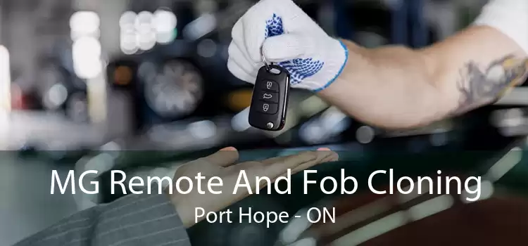 MG Remote And Fob Cloning Port Hope - ON