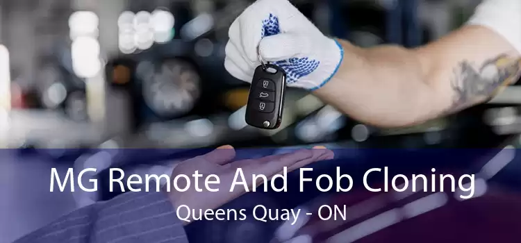 MG Remote And Fob Cloning Queens Quay - ON