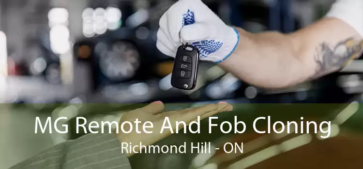 MG Remote And Fob Cloning Richmond Hill - ON
