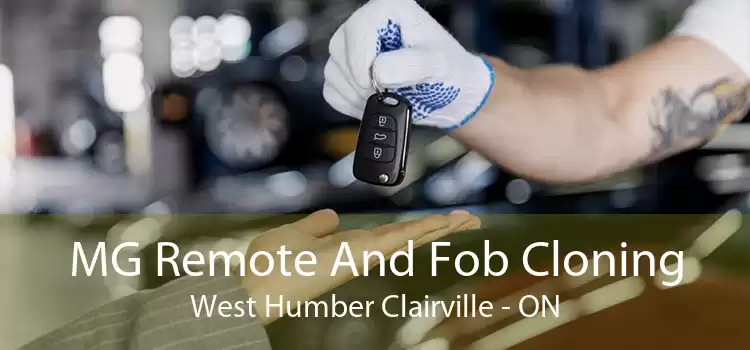 MG Remote And Fob Cloning West Humber Clairville - ON