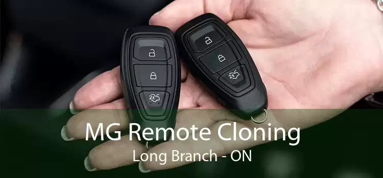 MG Remote Cloning Long Branch - ON