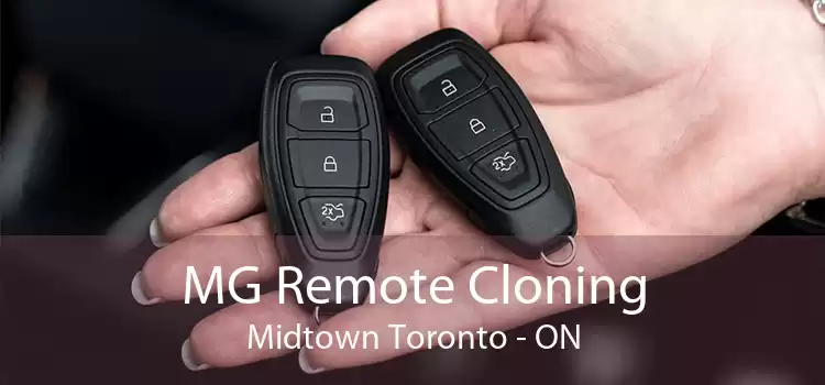 MG Remote Cloning Midtown Toronto - ON