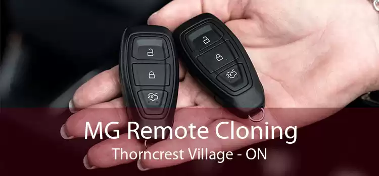 MG Remote Cloning Thorncrest Village - ON