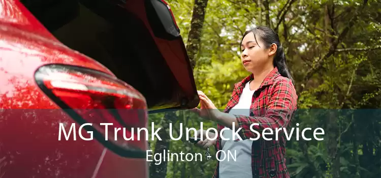 MG Trunk Unlock Service Eglinton - ON