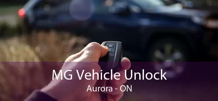 MG Vehicle Unlock Aurora - ON