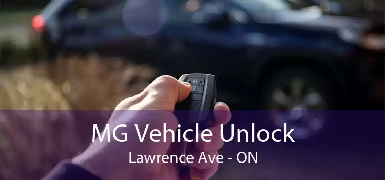 MG Vehicle Unlock Lawrence Ave - ON