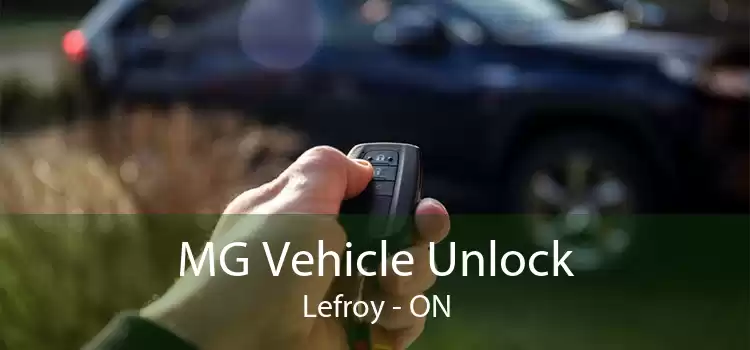 MG Vehicle Unlock Lefroy - ON