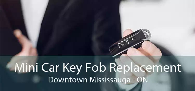 Mini Car Key Fob Replacement Downtown Mississauga - ON