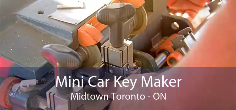 Mini Car Key Maker Midtown Toronto - ON