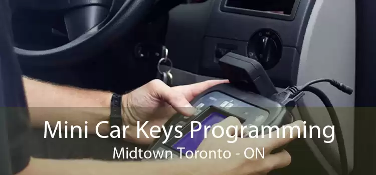 Mini Car Keys Programming Midtown Toronto - ON