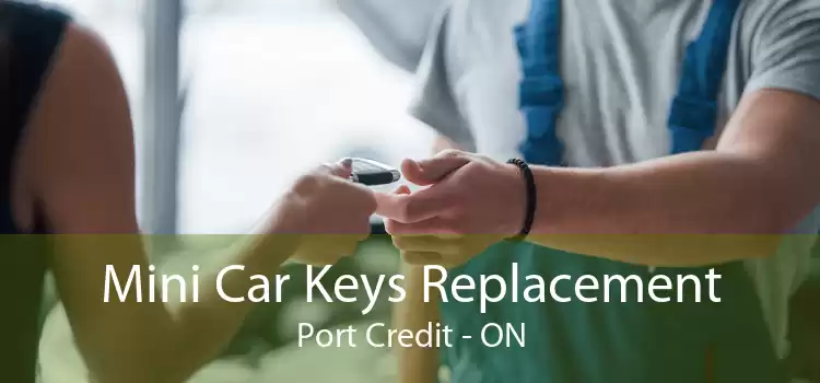 Mini Car Keys Replacement Port Credit - ON