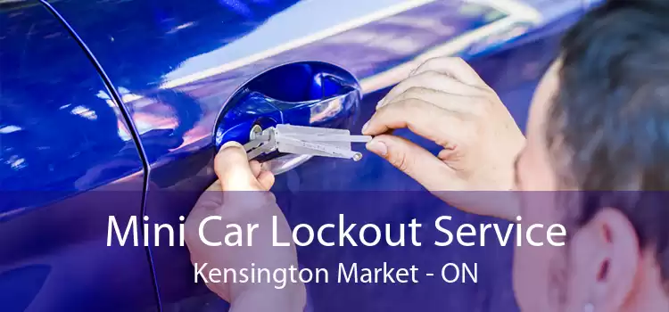 Mini Car Lockout Service Kensington Market - ON