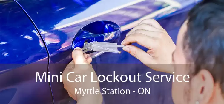 Mini Car Lockout Service Myrtle Station - ON