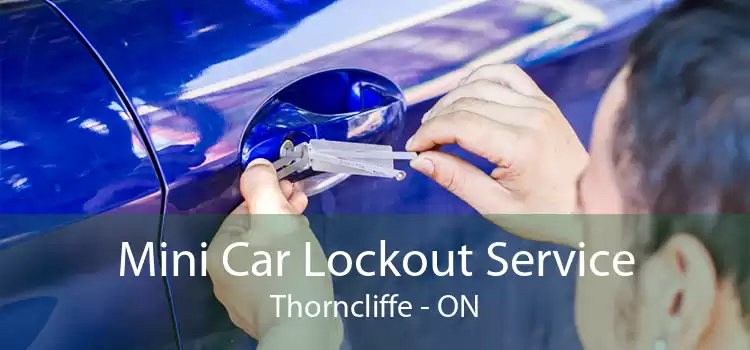 Mini Car Lockout Service Thorncliffe - ON