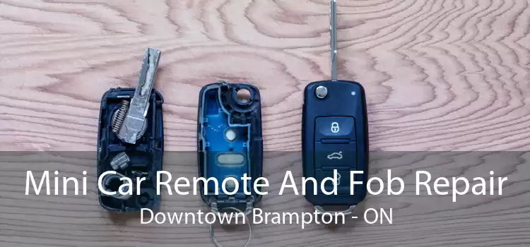 Mini Car Remote And Fob Repair Downtown Brampton - ON