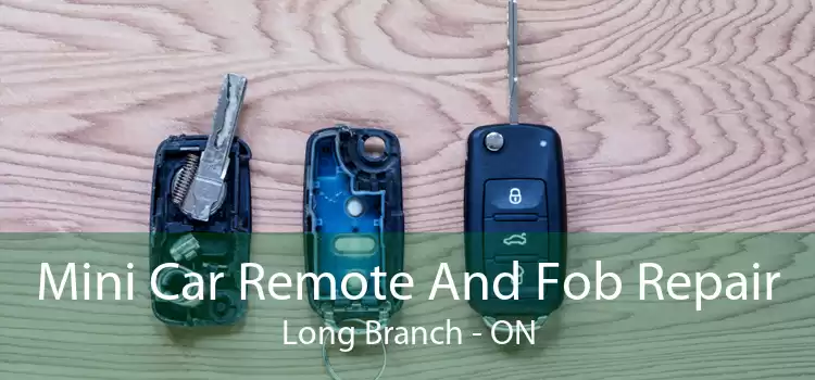 Mini Car Remote And Fob Repair Long Branch - ON
