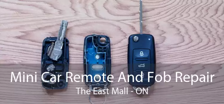 Mini Car Remote And Fob Repair The East Mall - ON