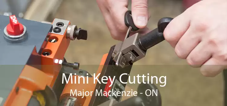Mini Key Cutting Major Mackenzie - ON