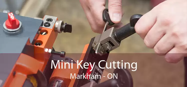 Mini Key Cutting Markham - ON