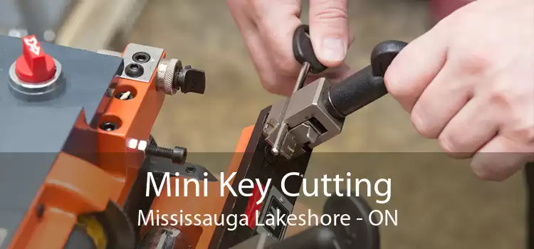 Mini Key Cutting Mississauga Lakeshore - ON