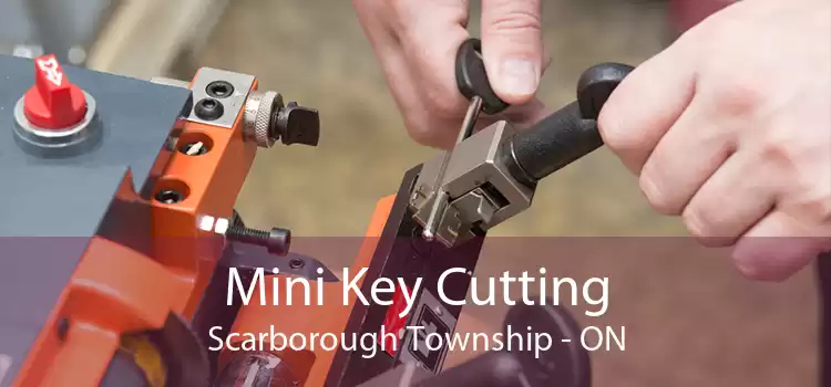 Mini Key Cutting Scarborough Township - ON