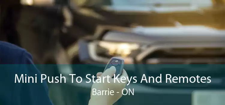 Mini Push To Start Keys And Remotes Barrie - ON