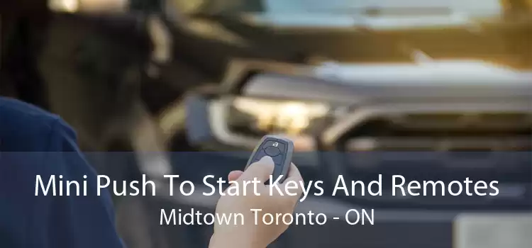 Mini Push To Start Keys And Remotes Midtown Toronto - ON