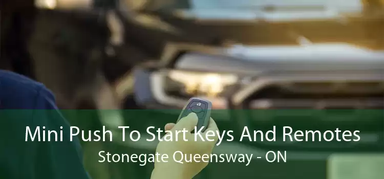 Mini Push To Start Keys And Remotes Stonegate Queensway - ON