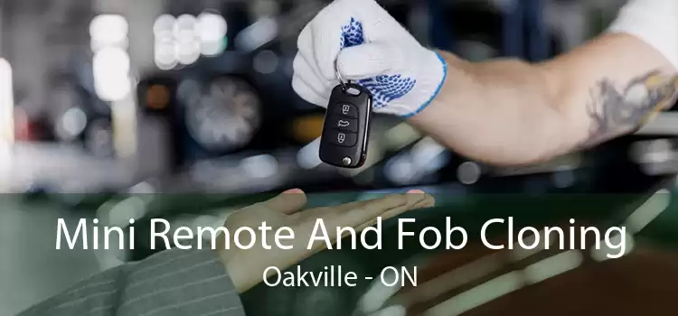 Mini Remote And Fob Cloning Oakville - ON