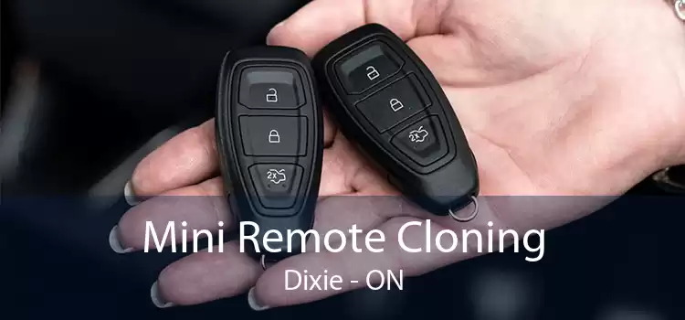 Mini Remote Cloning Dixie - ON
