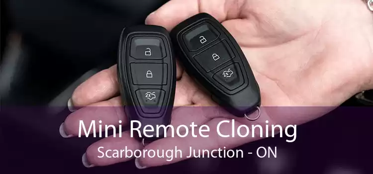 Mini Remote Cloning Scarborough Junction - ON