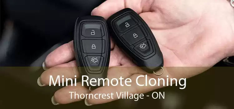 Mini Remote Cloning Thorncrest Village - ON