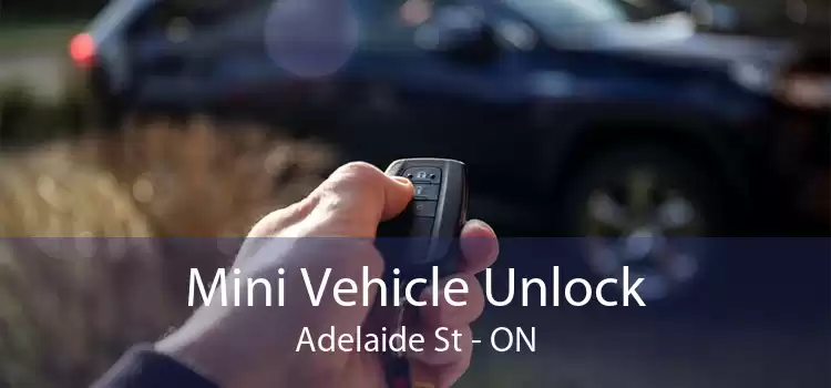 Mini Vehicle Unlock Adelaide St - ON