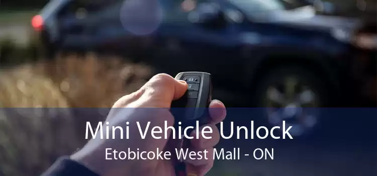 Mini Vehicle Unlock Etobicoke West Mall - ON
