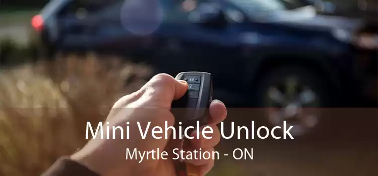 Mini Vehicle Unlock Myrtle Station - ON