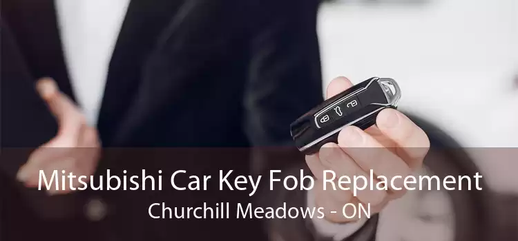 Mitsubishi Car Key Fob Replacement Churchill Meadows - ON