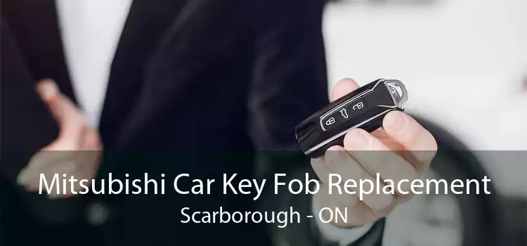 Mitsubishi Car Key Fob Replacement Scarborough - ON