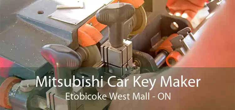 Mitsubishi Car Key Maker Etobicoke West Mall - ON