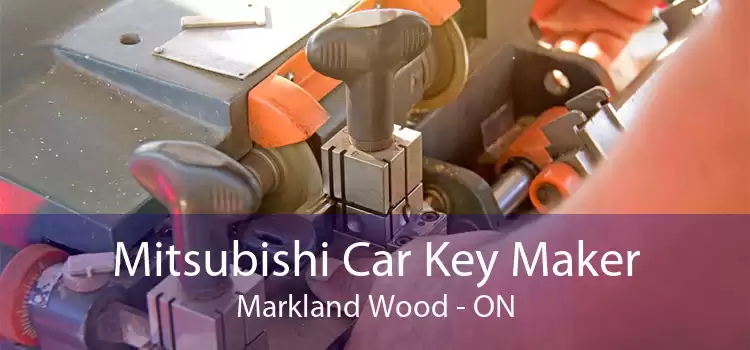 Mitsubishi Car Key Maker Markland Wood - ON