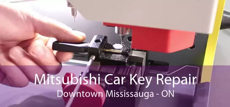 Mitsubishi Car Key Repair Downtown Mississauga - ON