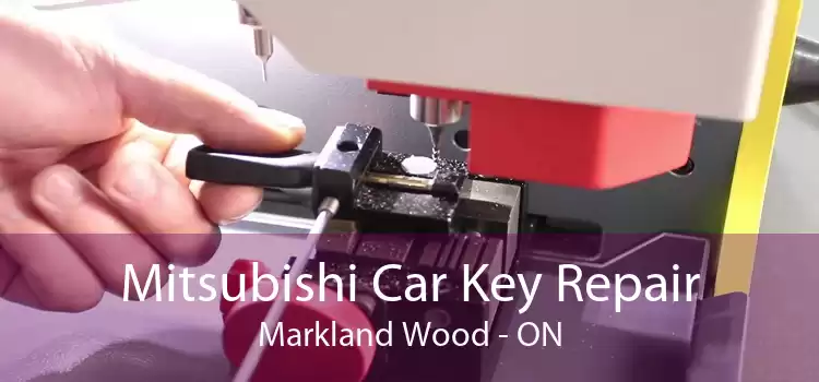 Mitsubishi Car Key Repair Markland Wood - ON
