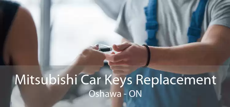 Mitsubishi Car Keys Replacement Oshawa - ON