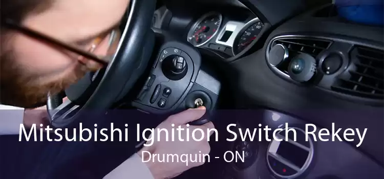 Mitsubishi Ignition Switch Rekey Drumquin - ON